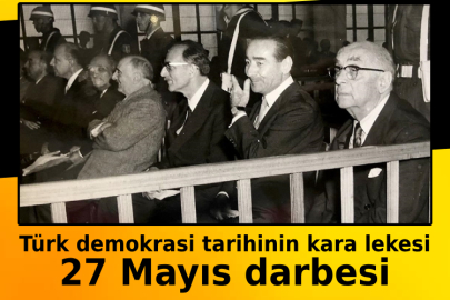 Türk demokrasi tarihinin kara lekesi: 27 Mayıs darbesi