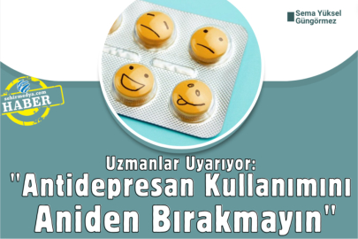 Uzmanlar Uyarıyor: "Antidepresan Kullanımını Aniden Bırakmayın"