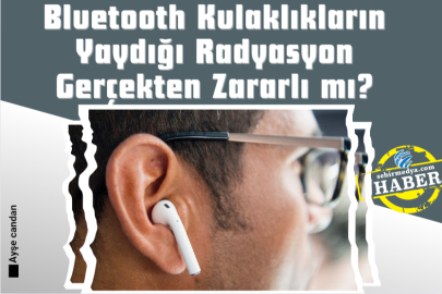 Bluetooth Kulaklıkların Yaydığı Radyasyon Gerçekten Zararlı mı?
