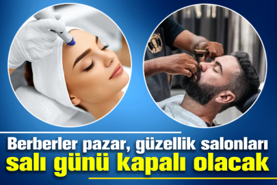 Berberler pazar, güzellik salonları salı günü kapalı olacak