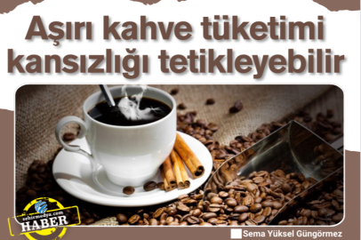 Aşırı kahve tüketimi kansızlığı tetikleyebilir