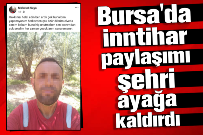 Bursa'da inntihar paylaşımı şehri ayağa kaldırdı