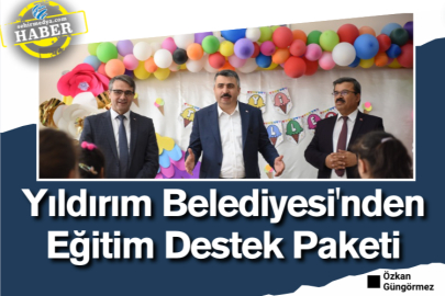 Yıldırım Belediyesi'nden Eğitim Destek Paketi
