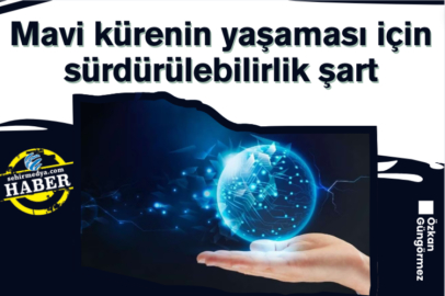 Mavi kürenin yaşaması için sürdürülebilirlik şart