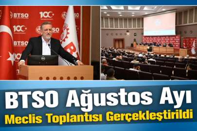 BTSO Ağustos Ayı Meclis Toplantısı Gerçekleştirildi