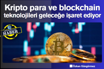 Kripto para ve blockchain teknolojileri geleceğe işaret ediyor