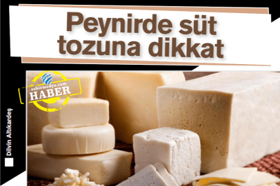 Peynirde süt tozuna dikkat