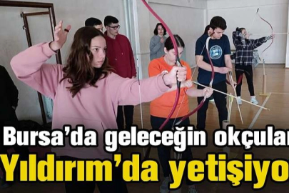 Bursa’da geleceğin okçuları Yıldırım’da yetişiyor