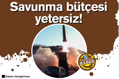 Savunma bütçesi yetersiz!