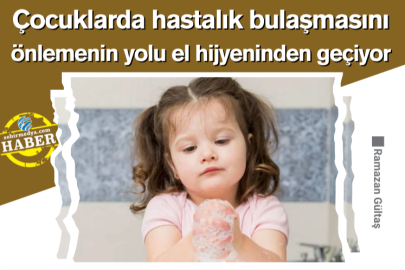 Çocuklarda hastalık bulaşmasını önlemenin yolu el hijyeninden geçiyor