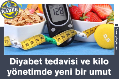 Diyabet tedavisi ve kilo yönetimde yeni bir umut