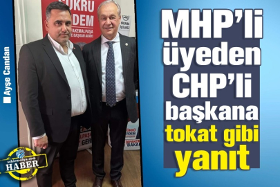  MHP’li üyeden CHP’li başkana tokat gibi yanıt