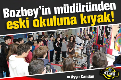 Bozbey’in müdüründen eski okuluna kıyak!