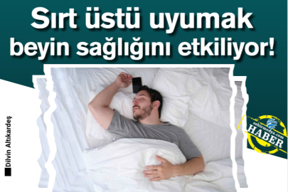 Sırt üstü uyumak beyin sağlığını etkiliyor!