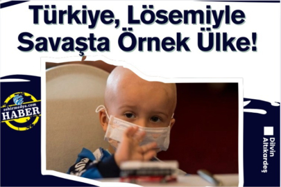 Türkiye, Lösemiyle Savaşta Örnek Ülke!