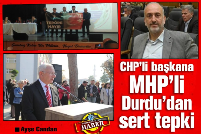 CHP’li başkana MHP’li Durdu’dan sert tepki