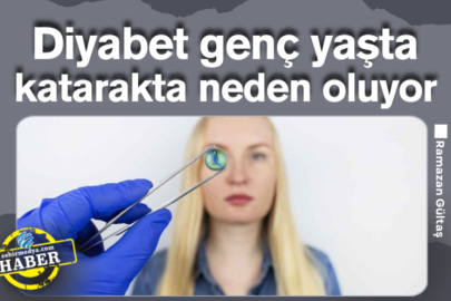 Diyabet genç yaşta katarakta neden oluyor
