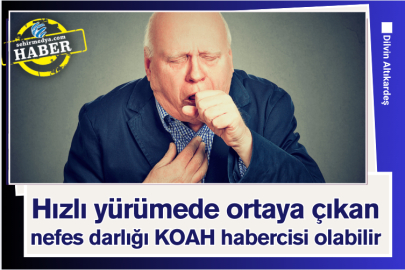 Hızlı yürümede ortaya çıkan nefes darlığı KOAH habercisi olabilir