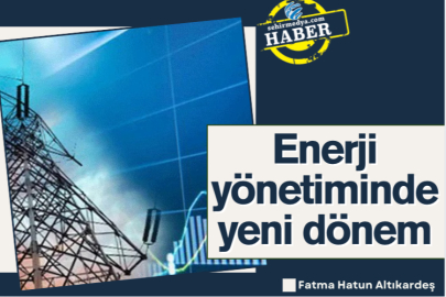 Enerji yönetiminde yeni dönem