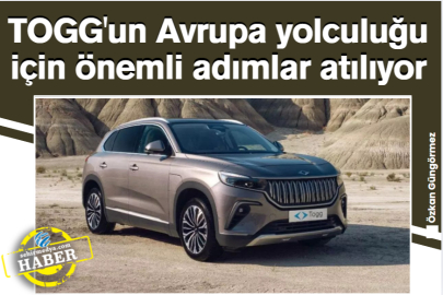 TOGG'un Avrupa yolculuğu için önemli adımlar atılıyor