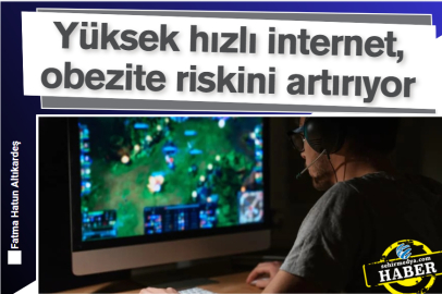 Yüksek hızlı internet, obezite riskini artırıyor