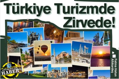 Türkiye Turizmde Zirvede! 