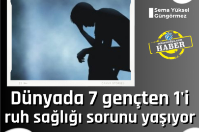 Dünyada 7 gençten 1'i ruh sağlığı sorunu yaşıyor
