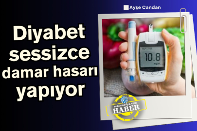 Diyabet sessizce damar hasarı yapıyor