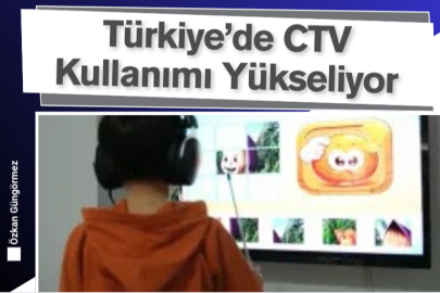 Türkiye’de CTV Kullanımı Yükseliyor