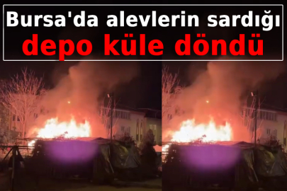 Bursa'da alevlerin sardığı depo küle döndü