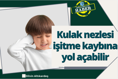 Kulak nezlesi işitme kaybına yol açabilir