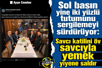 Sol basın yine iki yüzlü tutumunu sergilemeyi sürdürüyor:  Savcı katilini öv savcıyla yemek yiyene saldır