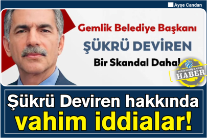 Şükrü Deviren hakkında vahim iddialar!