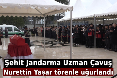 Şehit Jandarma Uzman Çavuş Nurettin Yaşar törenle uğurlandı