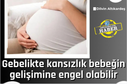 Gebelikte kansızlık bebeğin gelişimine engel olabilir