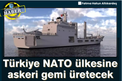 Türkiye NATO ülkesine askeri gemi üretecek