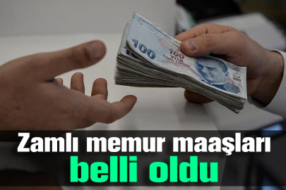 Zamlı memur maaşları belli oldu