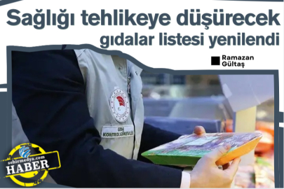  Sağlığı tehlikeye düşürecek gıdalar listesi yenilendi