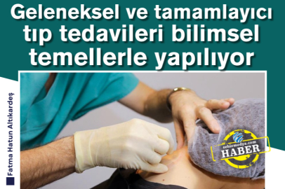 Geleneksel ve tamamlayıcı tıp tedavileri bilimsel temellerle yapılıyor