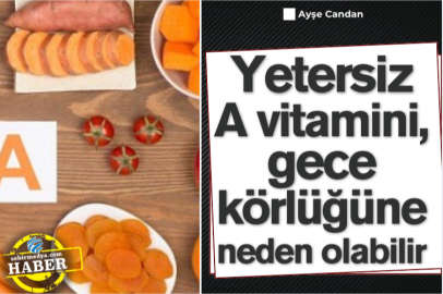 Yetersiz A vitamini, gece körlüğüne neden olabilir