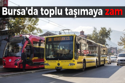 Bursa'da toplu taşımaya zam