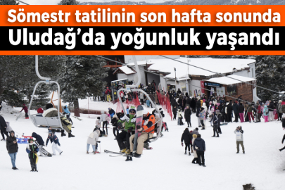 Sömestr tatilinin son hafta sonunda Uludağ’da yoğunluk yaşandı