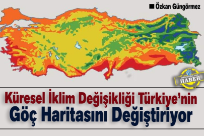 Küresel İklim Değişikliği Türkiye’nin Göç Haritasını Değiştiriyor