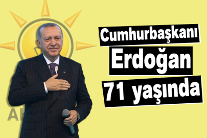 Cumhurbaşkanı Erdoğan 71 yaşında