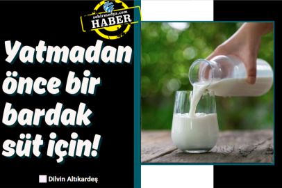 Yatmadan önce bir bardak süt için!