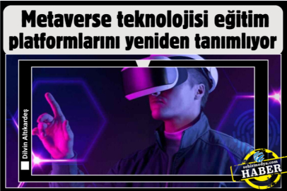 Metaverse teknolojisi eğitim platformlarını yeniden tanımlıyor 