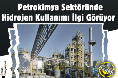 Petrokimya Sektöründe Hidrojen Kullanımı İlgi Görüyor  