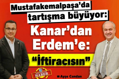 Mustafakemalpaşa’da tartışma büyüyor:  Kanar’dan Erdem’e: “İftiracısın”