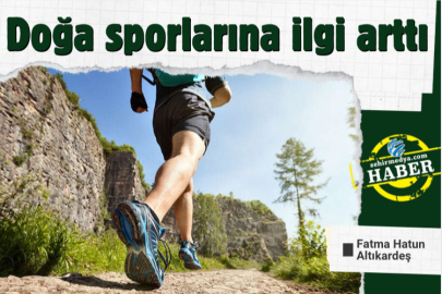 Doğa sporlarına ilgi arttı