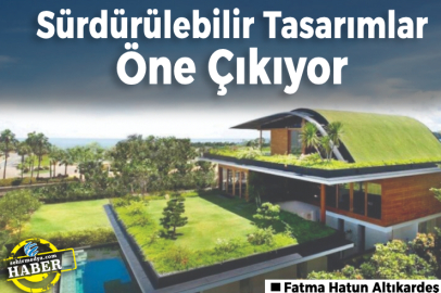 Sürdürülebilir Tasarımlar Öne Çıkıyor
